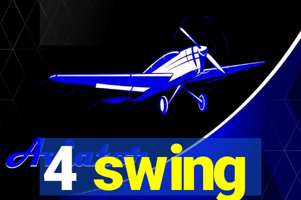 4 swing